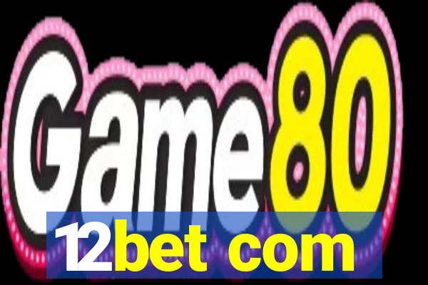 12bet com