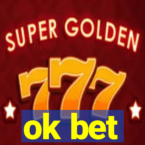 ok bet