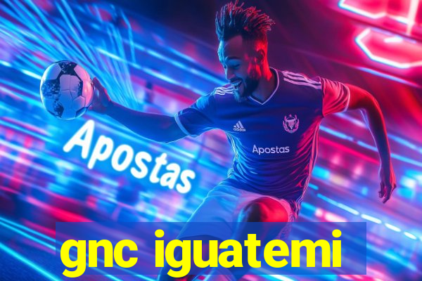gnc iguatemi