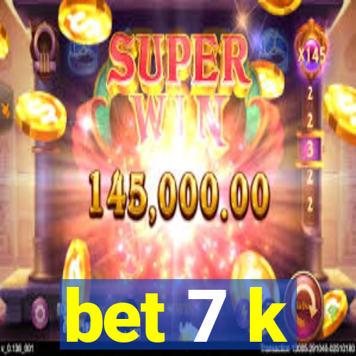 bet 7 k