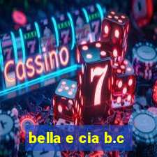 bella e cia b.c