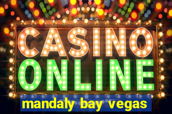 mandaly bay vegas