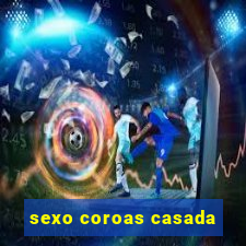 sexo coroas casada
