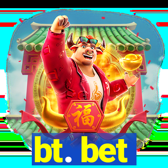 bt. bet