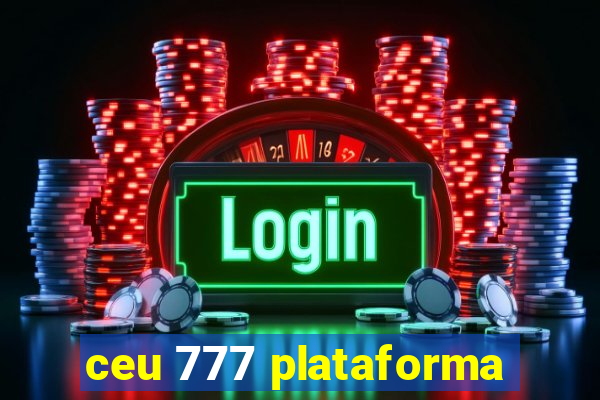 ceu 777 plataforma