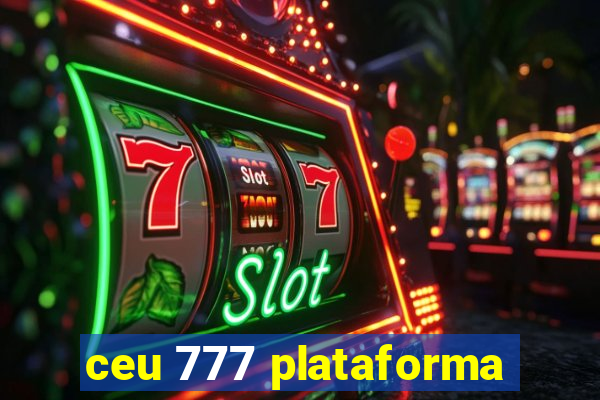 ceu 777 plataforma