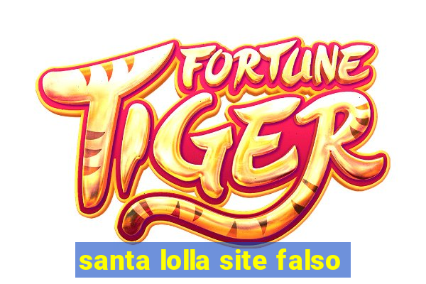 santa lolla site falso