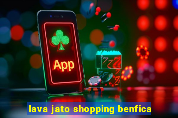 lava jato shopping benfica