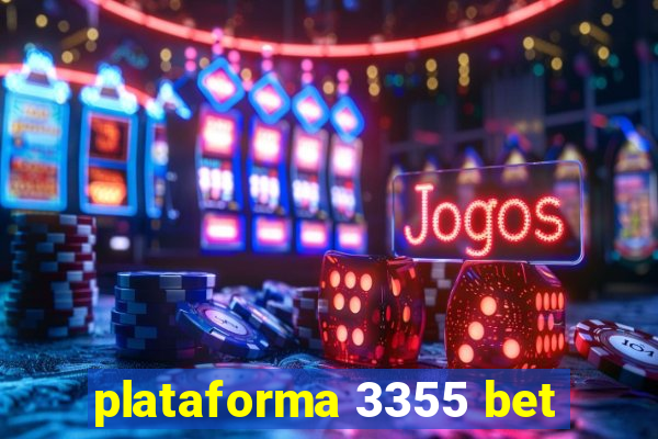 plataforma 3355 bet