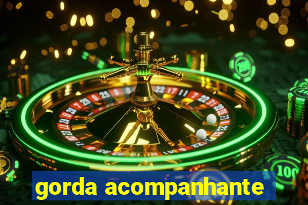 gorda acompanhante