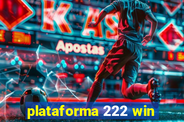 plataforma 222 win