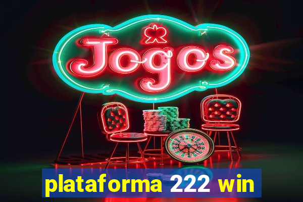 plataforma 222 win