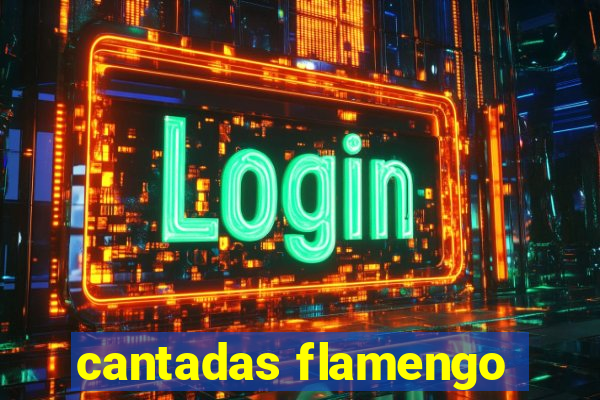 cantadas flamengo