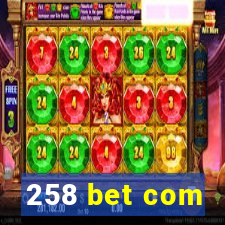 258 bet com