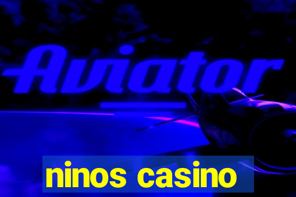 ninos casino