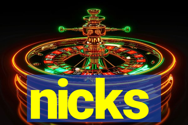 nicks