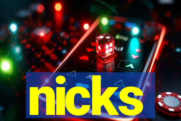 nicks