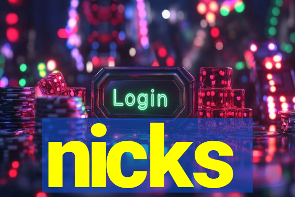 nicks