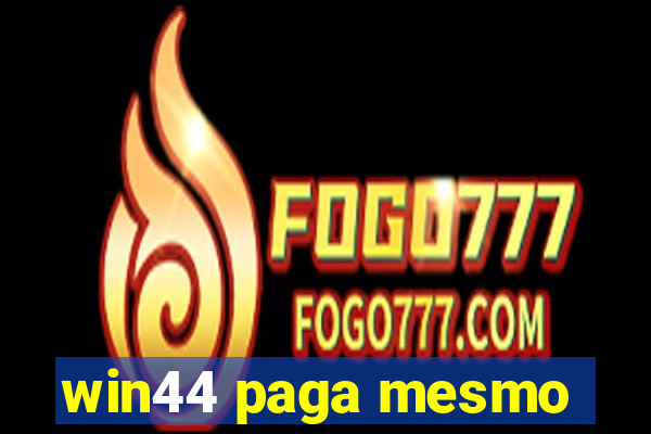 win44 paga mesmo