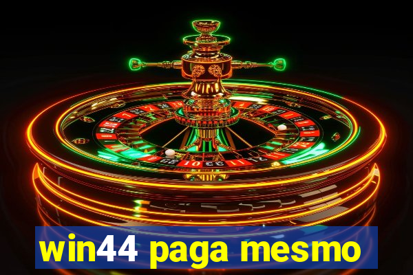 win44 paga mesmo