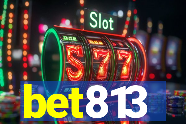 bet813