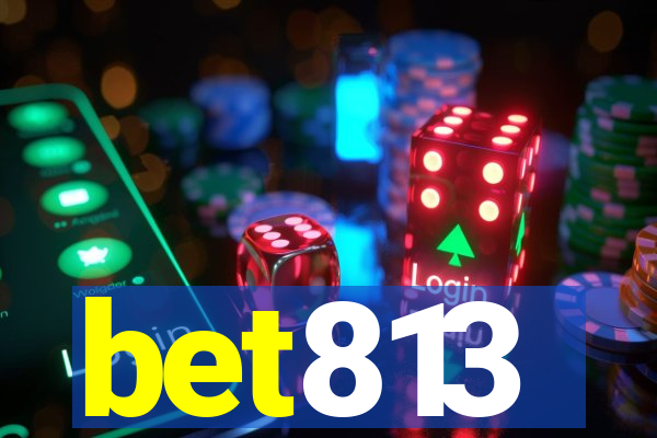 bet813