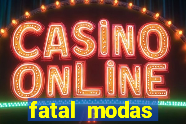 fatal modas barreiras bahia