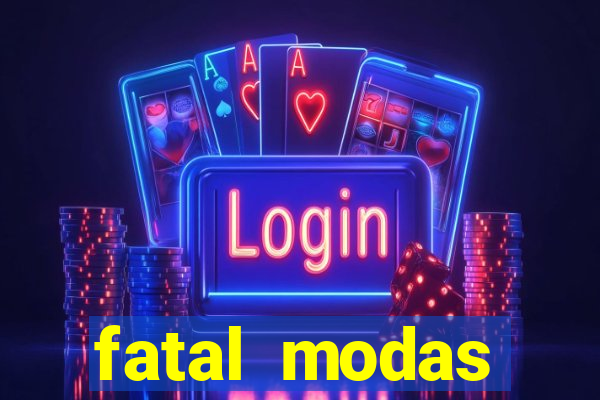 fatal modas barreiras bahia