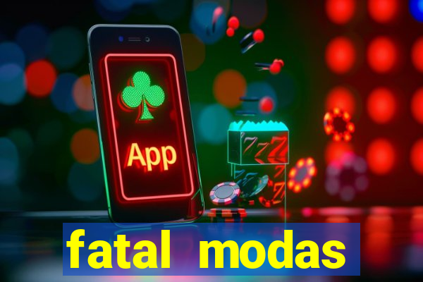 fatal modas barreiras bahia