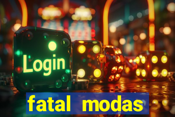 fatal modas barreiras bahia