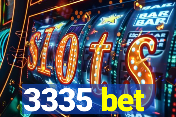 3335 bet