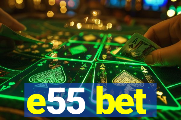 e55 bet