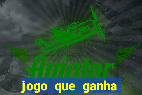 jogo que ganha dinheiro sem investir