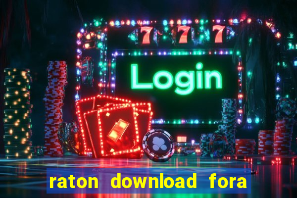 raton download fora do ar
