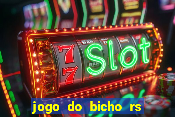 jogo do bicho rs resultado certo de hoje 14h 18h rj hoje