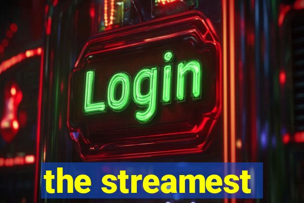 the streamest