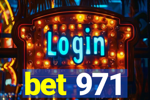 bet 971