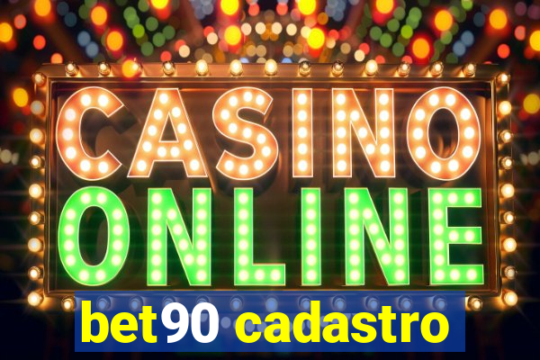 bet90 cadastro