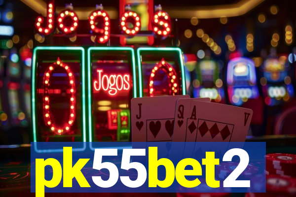 pk55bet2