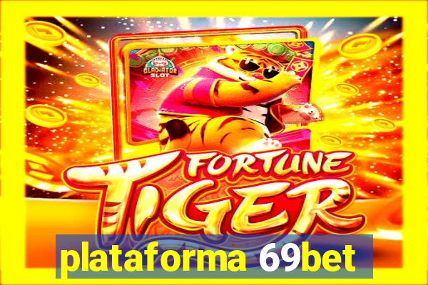 plataforma 69bet
