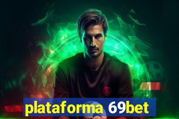 plataforma 69bet