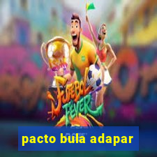pacto bula adapar