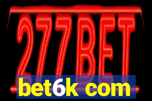 bet6k com