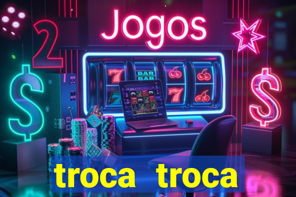 troca troca cruzeiro sp