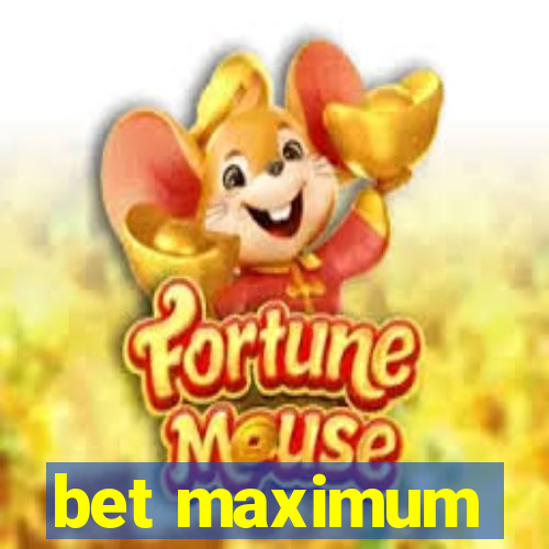 bet maximum