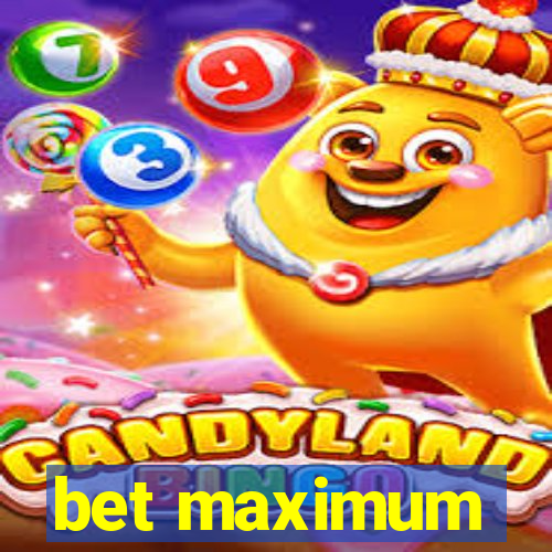 bet maximum