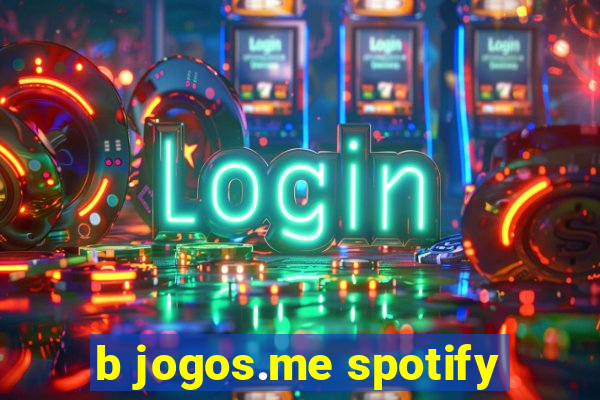 b jogos.me spotify