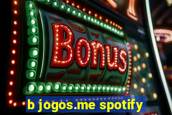 b jogos.me spotify