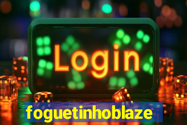 foguetinhoblaze