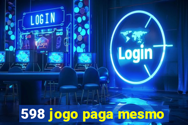 598 jogo paga mesmo